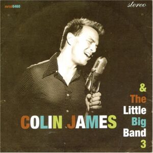 Colin James Little Big Band 3 - Publicité Colin James Little Big Band 3 - Publicité