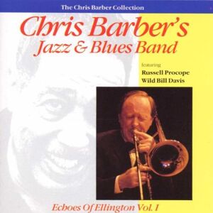 Barber, Chris Jazz & Blues Band Echoes Of Ellington Vol.1 - Publicité Barber, Chris Jazz & Blues Band Echoes Of Ellington Vol.1 - Publicité