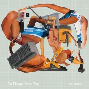 the Dillinger Escape Plan Miss Machine (Ltd.Edt) - Publicité the Dillinger Escape Plan Miss Machine (Ltd.Edt) - Publicité