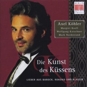 a. Köhler Die Kunst Des Küssens (Lieder Aus Barock, Rokoko Und Klassik) - Publicité a. Köhler Die Kunst Des Küssens (Lieder Aus Barock, Rokoko Und Klassik) - Publicité