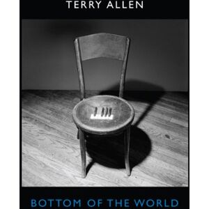 Terry Allen Bottom Of The World - Publicité Terry Allen Bottom Of The World - Publicité