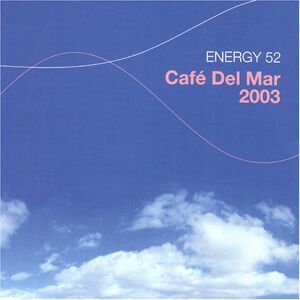 Energy 52 Cafe Del Mar 2003 - Publicité Energy 52 Cafe Del Mar 2003 - Publicité