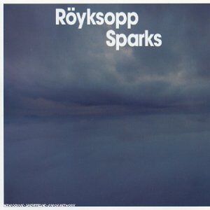 Röyksopp Sparks - Publicité Röyksopp Sparks - Publicité