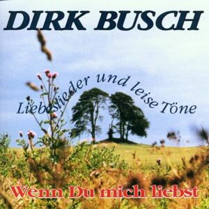 Dirk Busch Wenn Du Mich Liebst - Publicité Dirk Busch Wenn Du Mich Liebst - Publicité