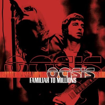 Oasis Familiar To Millions (2cd) - Publicité Oasis Familiar To Millions (2cd) - Publicité