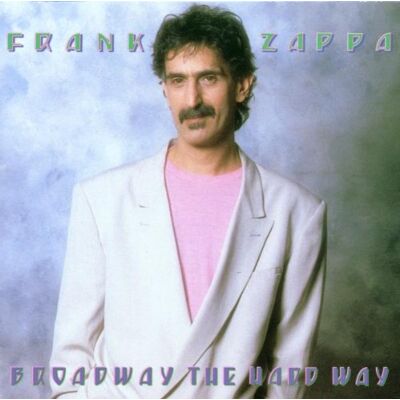 Frank Zappa Broadway The Hard Way - Publicité Frank Zappa Broadway The Hard Way - Publicité