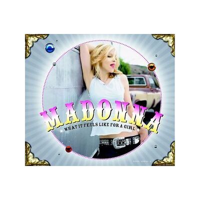 Madonna What It Feels Like For A Girl - Publicité Madonna What It Feels Like For A Girl - Publicité