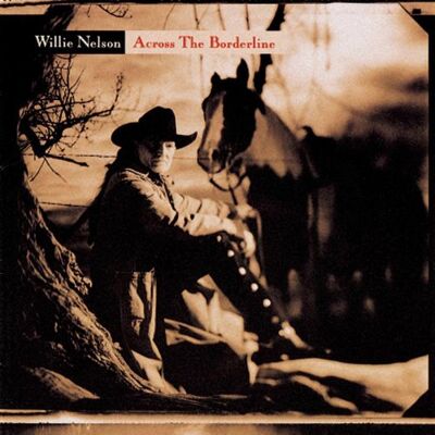 Willie Nelson Across The Borderline - Publicité Willie Nelson Across The Borderline - Publicité