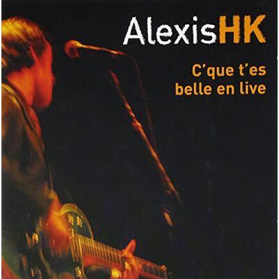 Alexis Hk C'Que T'Es Belle En Live - Publicité Alexis Hk C'Que T'Es Belle En Live - Publicité