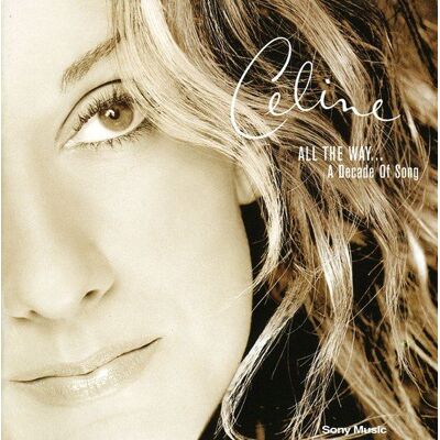 Celine Dion All The Way... A Decade Of Song - Publicité Celine Dion All The Way... A Decade Of Song - Publicité