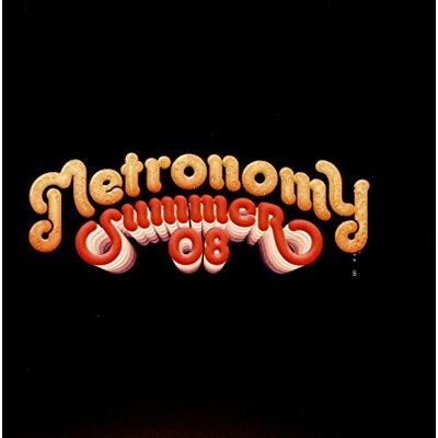 Metronomy Summer 08 - Publicité Metronomy Summer 08 - Publicité