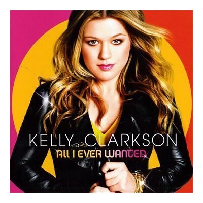 Kelly Clarkson All I Ever Wanted - Publicité Kelly Clarkson All I Ever Wanted - Publicité