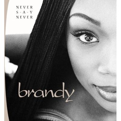 Brandy Never Say Never - Publicité Brandy Never Say Never - Publicité