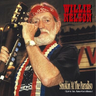 Willie Nelson Smokin' At The Paradiso - Publicité Willie Nelson Smokin' At The Paradiso - Publicité