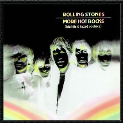 Rolling Stones More Hot Rocks (Big Hits & Fazed Cookies) - Publicité Rolling Stones More Hot Rocks (Big Hits & Fazed Cookies) - Publicité