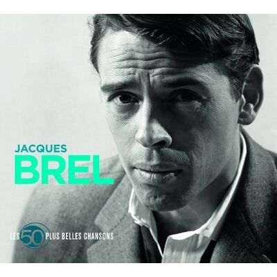Jacques Brel Les 50 Plus Belles Chansons - Publicité Jacques Brel Les 50 Plus Belles Chansons - Publicité