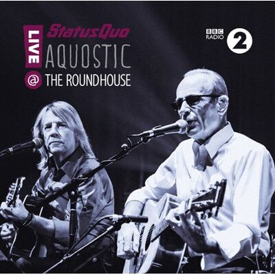 Status Quo Aquostic! Live At The Roundhouse - Publicité Status Quo Aquostic! Live At The Roundhouse - Publicité
