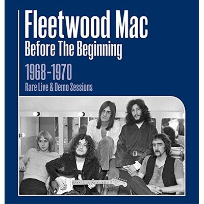 Fleetwood Mac Before The Beginning-1968-1970 Rare Live & Demo - Publicité Fleetwood Mac Before The Beginning-1968-1970 Rare Live & Demo - Publicité