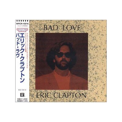 Eric Clapton Bad Love - Publicité Eric Clapton Bad Love - Publicité