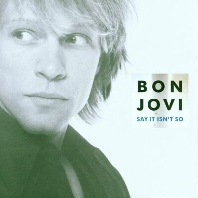 Bon Jovi Say It Isn'T So - Publicité Bon Jovi Say It Isn'T So - Publicité