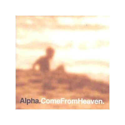 Alpha Come From Heaven - Publicité Alpha Come From Heaven - Publicité