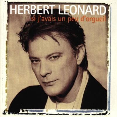 Herbert Léonard Si J'Avais Un Peu D'Orgueil - Publicité Herbert Léonard Si J'Avais Un Peu D'Orgueil - Publicité
