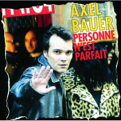 Axel Bauer Personne N'Est Parfait - Publicité Axel Bauer Personne N'Est Parfait - Publicité
