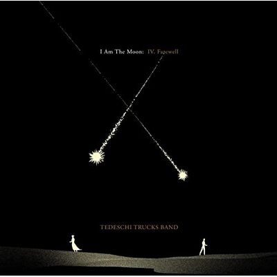 Tedeschi Trucks Band I Am The Moon: Iv.Farewell - Publicité Tedeschi Trucks Band I Am The Moon: Iv.Farewell - Publicité