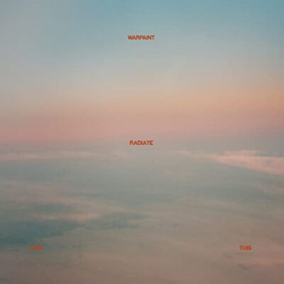 Warpaint Radiate Like This - Publicité Warpaint Radiate Like This - Publicité