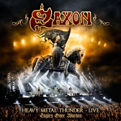 Saxon - Heavy Metal Thunder - Live - Eagles Over Wacken (2 Cds + Dvd) - Publicité Saxon - Heavy Metal Thunder - Live - Eagles Over Wacken (2 Cds + Dvd) - Publicité
