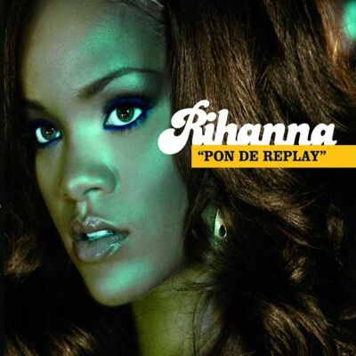 Rihanna Pon De Replay - Publicité Rihanna Pon De Replay - Publicité