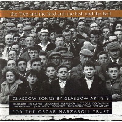 Various The Tree And The Bird And The Fish And The Bell: Glasgow Songs By Glasgow Artists For The Oscar Marzaroli Trust - Publicité Various The Tree And The Bird And The Fish And The Bell: Glasgow Songs By Glasgow Artists For The Oscar Marzaroli Trust - Publicité