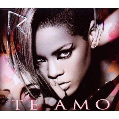 Rihanna Te Amo (2-Track) - Publicité Rihanna Te Amo (2-Track) - Publicité