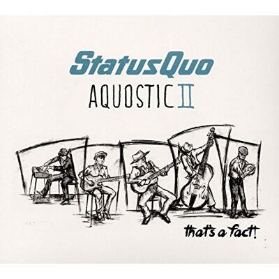 Status Quo Aquostic Ii-That'S A Fact! (Deluxe Edition) - Publicité Status Quo Aquostic Ii-That'S A Fact! (Deluxe Edition) - Publicité
