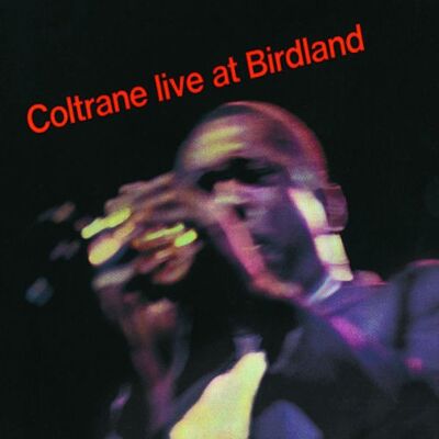 John Coltrane Live At Birdland (Impulse Master Sessions) - Publicité John Coltrane Live At Birdland (Impulse Master Sessions) - Publicité
