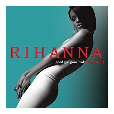 Rihanna Good Girl Gone Bad (Reloaded) - Publicité Rihanna Good Girl Gone Bad (Reloaded) - Publicité