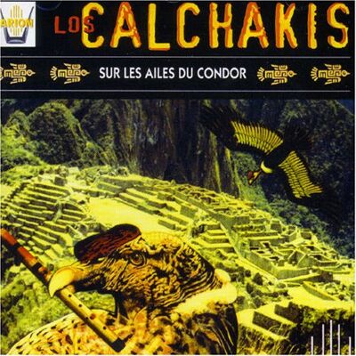Los Calchakis On The Wings Of The Condor - Publicité Los Calchakis On The Wings Of The Condor - Publicité