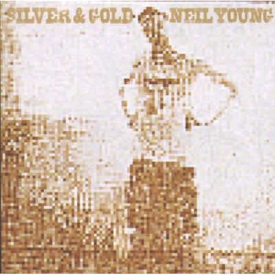 Neil Young Silver & Gold - Publicité Neil Young Silver & Gold - Publicité