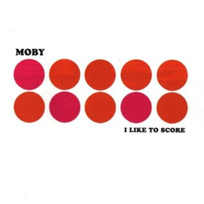 Moby I Like To Score - Publicité Moby I Like To Score - Publicité