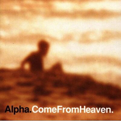 Alpha Come from Heaven CD - CD de musique - Publicité Alpha Come from Heaven CD - CD de musique - Publicité