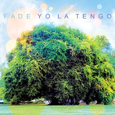 Yo la Tengo Fade - Publicité Yo la Tengo Fade - Publicité