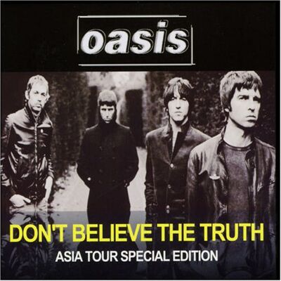 Oasis Don T Believe The Truth - Publicité Oasis Don T Believe The Truth - Publicité