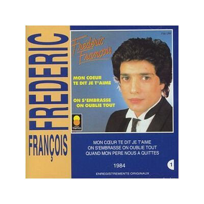 Frédéric François Mon Coeur Te Dit Je T'Aime - Publicité Frédéric François Mon Coeur Te Dit Je T'Aime - Publicité