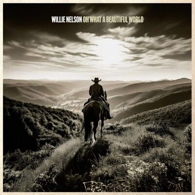 Willie Nelson Oh What A Beautiful World - Publicité Willie Nelson Oh What A Beautiful World - Publicité