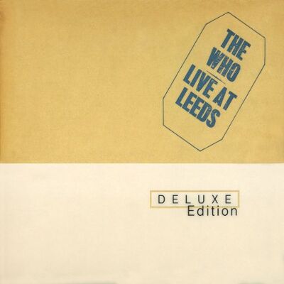 the Who Live At Leeds (Deluxe Edition) - Publicité the Who Live At Leeds (Deluxe Edition) - Publicité