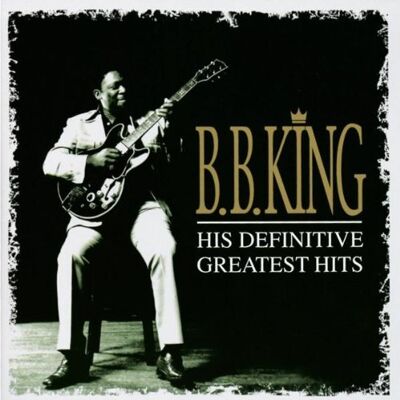 B.B. King His Definitive Greatest Hits - Publicité B.B. King His Definitive Greatest Hits - Publicité