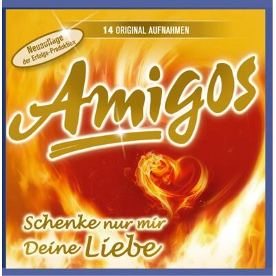 Amigos Schenke Nur Mir Deine Liebe - Publicité Amigos Schenke Nur Mir Deine Liebe - Publicité
