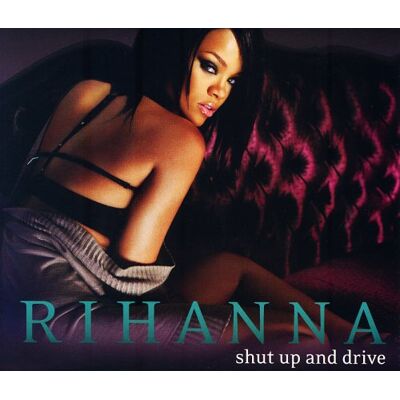 Rihanna Shut Up And Drive - Publicité Rihanna Shut Up And Drive - Publicité