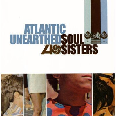 Various Soul Sisters-Atlantic Unearthe - Publicité Various Soul Sisters-Atlantic Unearthe - Publicité