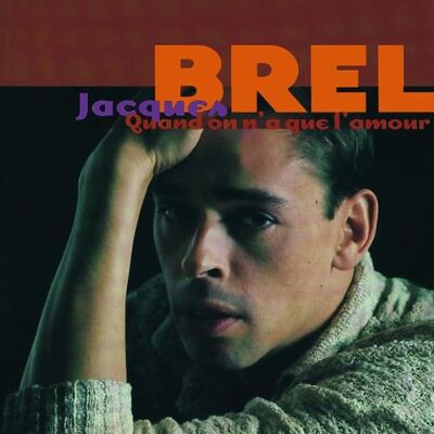 Jacques Brel Quand On N'A Que L'Amour - Publicité Jacques Brel Quand On N'A Que L'Amour - Publicité